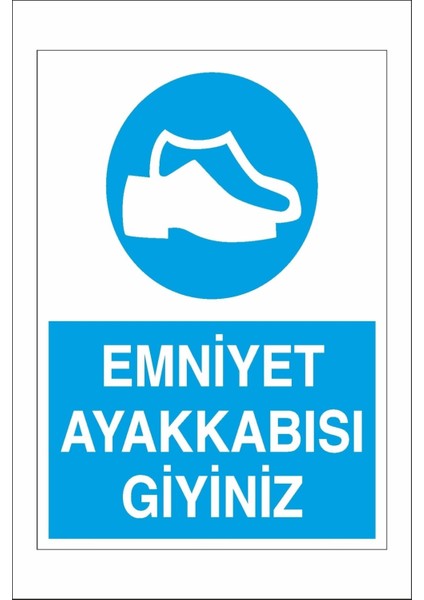 Tünelreklam Emniyet Ayakkabısı Giyiniz 5 mm Dekota 50X70 cm Uyarı Levhası