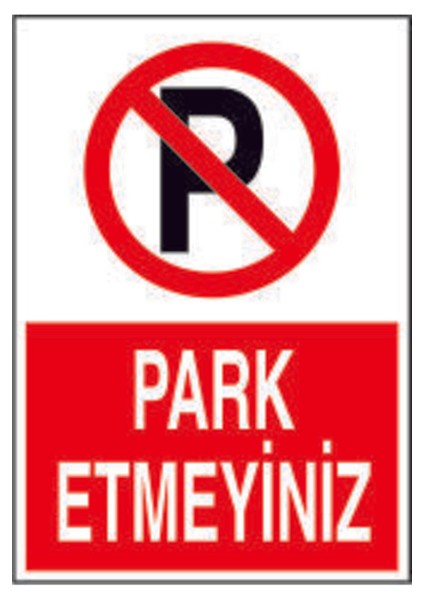 Park Etmeyiniz Uyarı Levhası 25*35 cm