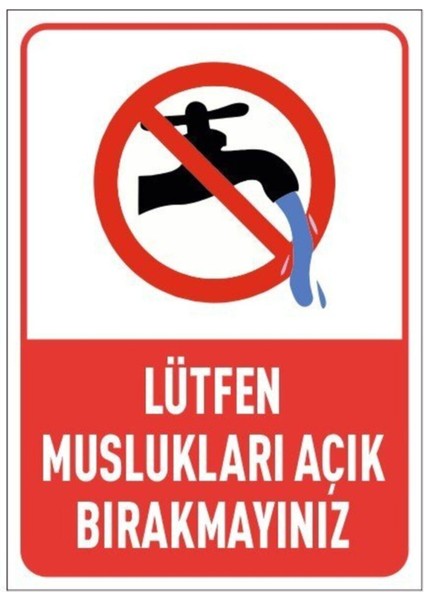Muslukları Açık Bırakmayınız Levha