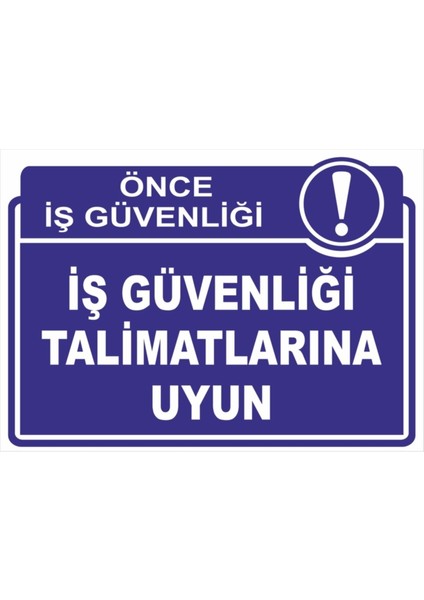 Iş Güvenlik Talimatlarına Uyun 25X35 cm Dekota Levha