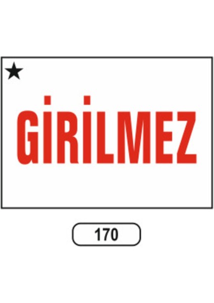 Girilmez Uyarı Ikaz Levhası