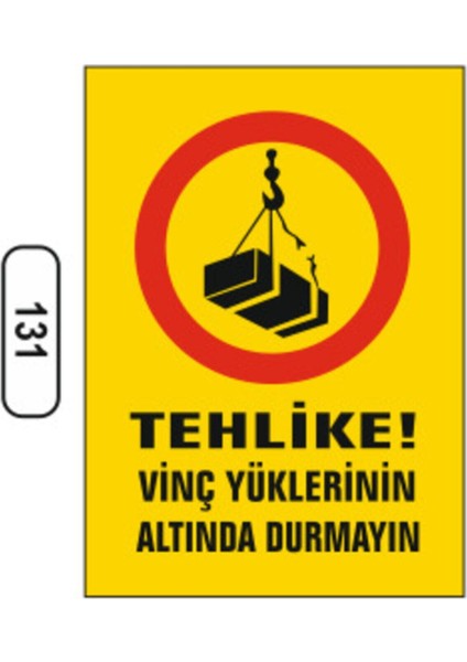 Tehlike Vinç Yüklerinin Altında Durmayın Uyarı Ikaz Levhası