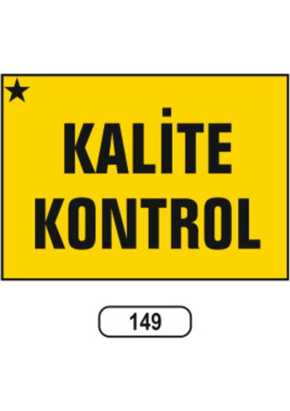 Kalite Kontrol Uyarı Ikaz Levhası