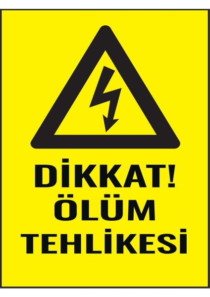 L Dikkat Ölüm Tehlikesi 25 cm x 35 cm Uyarı Levhası Yönlendirme Tabelası