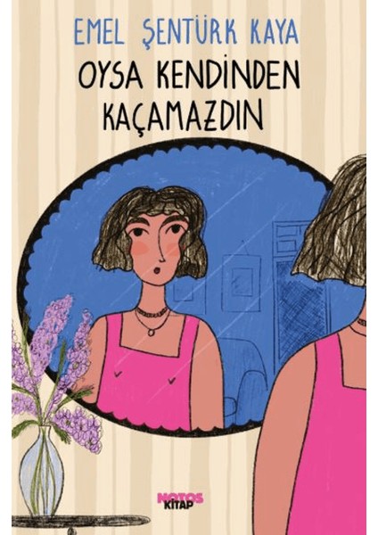 Oysa Kendinden Kaçamazdın