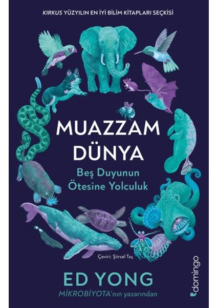 Muazzam Dünya: Beş Duyunun Ötesine Yolculuk - Ed Yong