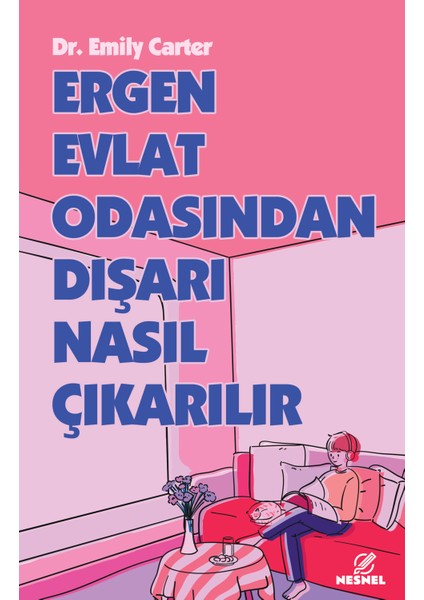 – Dr. Emily Carter: Ergen Çocuğu Odasından Çıkarma Yöntemleri, Bilimsel ve Kaynakçalı Ebeveyn Kılavuzu fırsatları