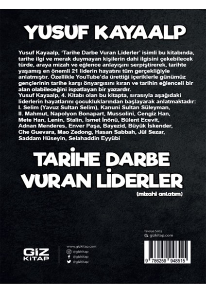 – Yusuf Kayaalp, Tarihe Damga Vuran 21 Liderin Mizahi Anlatımı ve Kaynakçalı Tarih Araştırması modelleri