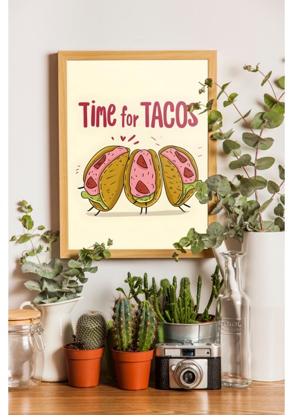 Time For Tacos Mutfak Dekorasyon Tablo ve Poster -Ahşap Çerçeveli