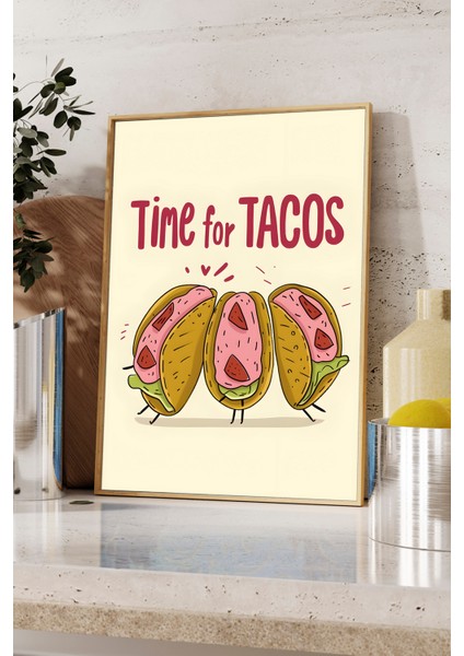 Time For Tacos Mutfak Dekorasyon Tablo ve Poster -Ahşap Çerçeveli fiyatları