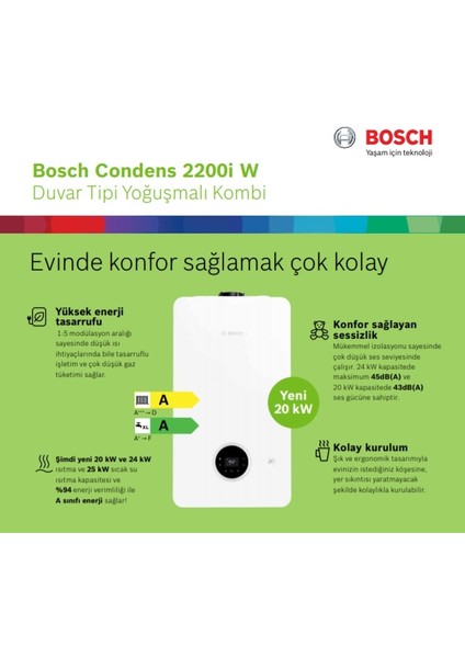 Condens 2200I W 24/25 Kw Nominal Isı Gücü (Tam Yükte)(50/30 °C) 25,2kW (21.672 kcal/h) Tam Yoğuşmalı Enerji Verimliliği Yasasına Uygun olarak üretilmiş ERP'li Kombi indirimleri