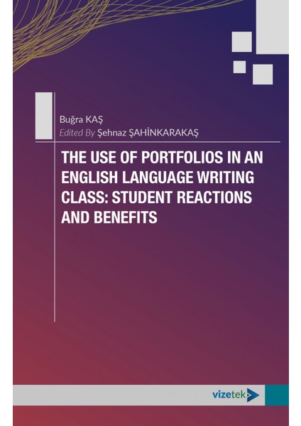 The Use Of Portfolıos In An Englısh Language Wrıtıng Class: Stude