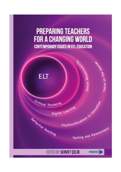 Preparing Teachers For A Changing World: Contemporary Issuesİn Efl Education - Servet Çelik