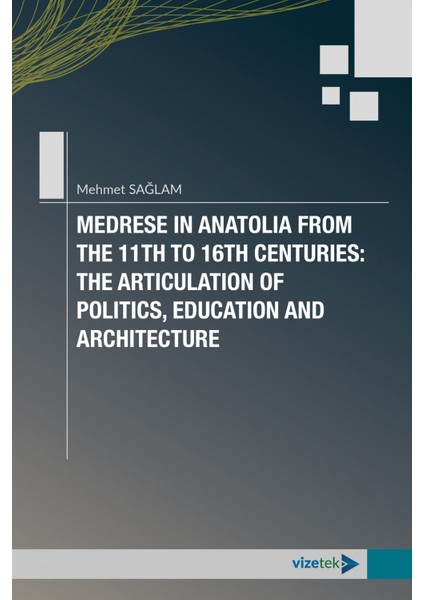 Medrese In Anatolıa From The 11TH To 16TH Centurıes: The Artıcula