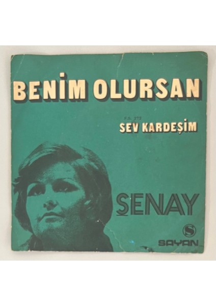 Şenay Sev Kardeşim - Benim Olursan 45 Lik Plak (Orjinal 1971 Dönem Baskı 45 Lik Plak)