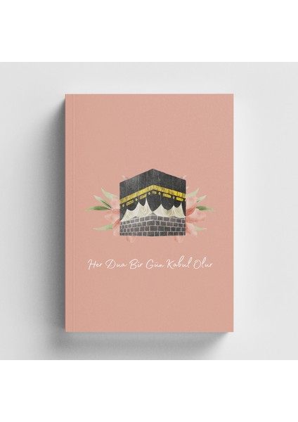 Mekke - Her Dua Bir Gün Kabul Olur Islami Defter (Ayet-Hadisli)