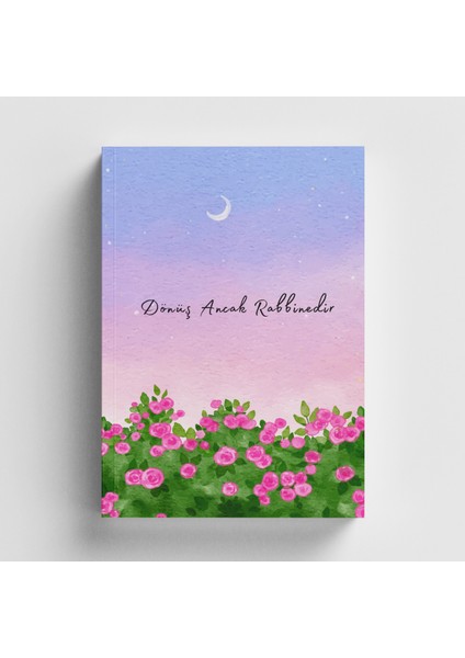Dönüş Ancak Rabbinedir Islami Defter (Ayet-Hadisli)