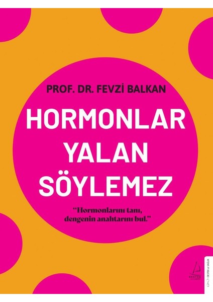 Hormonlar Yalan Söylemez - Fevzi Balkan