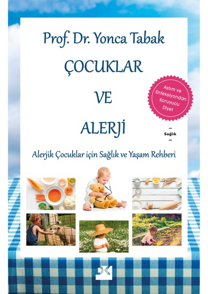 – Çocuklar ve Alerji: Prof. Dr. Yonca Tabak’tan Sağlıklı Beslenme ve Bağışıklık Güçlendirme Rehberi, 232 Sayfa