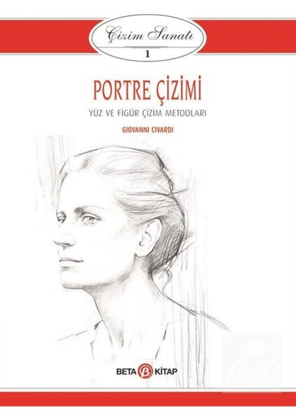 Beta Kitap Çizim Sanatı 1 – Giovanni Civardi’den Portre, Yüz ve Figür Çizim Teknikleri, 64 Sayfa Hobi ve Sanat Kitabı fiyatları