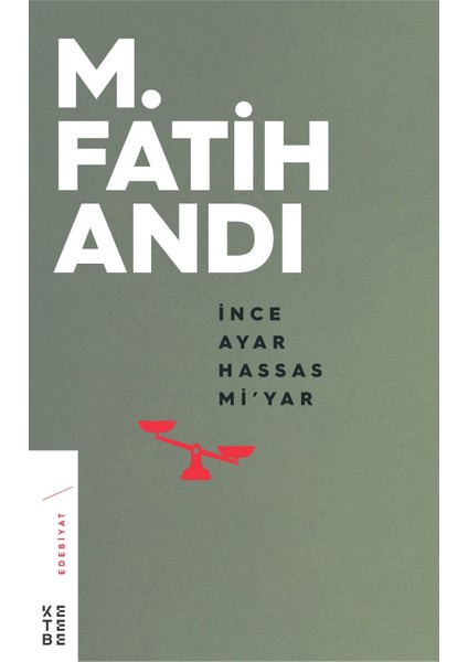 İnce Ayar Hassas Mi’yar - M. Fatih Andı