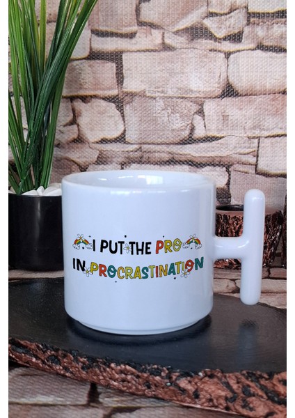 I Put The 'pro' In Procrastination Komik Hediyelik Baskılı T Kulplu Latte Fincanı Kupa Bardak