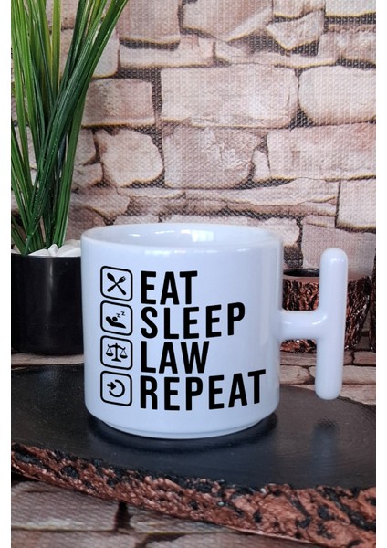 Eat Sleep Law Repeat Yazılı Avukat Hediyelik Baskılı T Kulplu Latte Fincanı Kupa Bardak