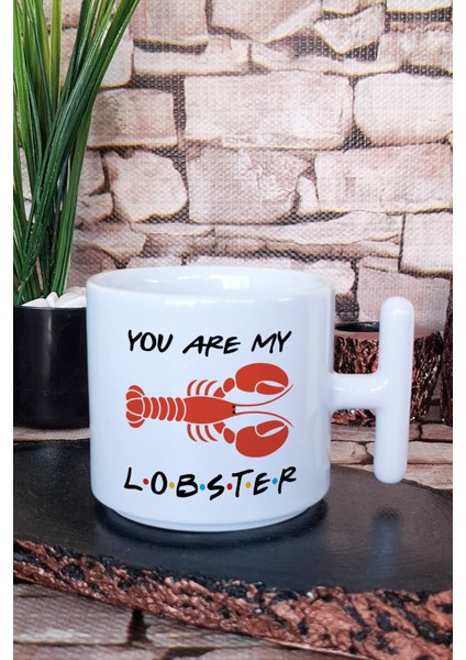 You Are My Lobster Friends Baskılı T Kulplu Latte Fincanı Kupa Bardak