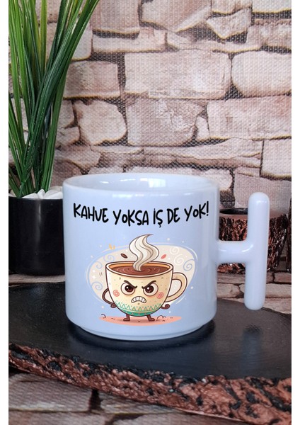 Kahve Yoksa Iş De Yok Baskılı Eğlenceli Komik Hediyelik T Kulplu Latte Fincanı Kupa Bardak