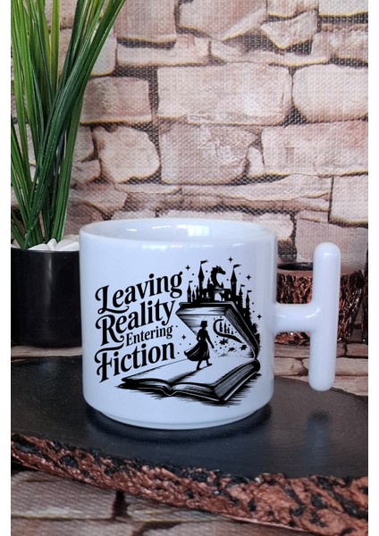 Leaving Reality Entering Fiction Yazılı Kitap Dünyası Hediye T Kulplu Latte Fincanı Kupa Bardak