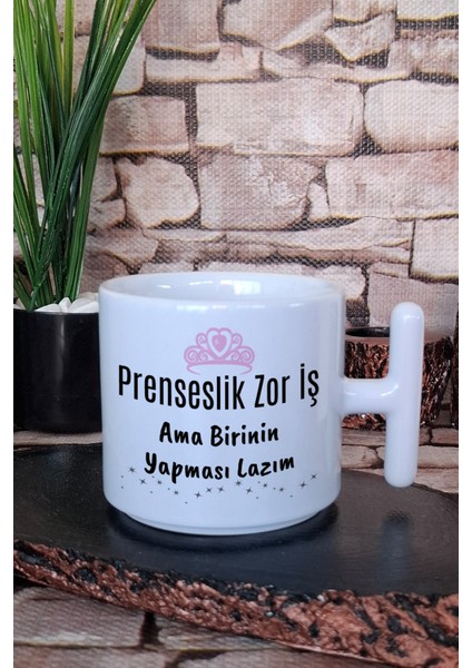 Prenseslik Zor Iş Ama Birinin Yapması Lazım Baskılı Komik Hediye T Kulplu Latte Fincanı Kupa Bardak