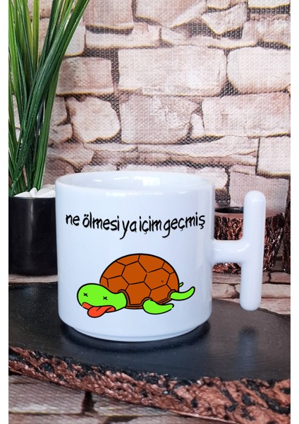 Ne Ölmesi Ya Içim Geçmiş-Kaplumbağa Baskılı Komik Hediyelik T Kulplu Latte Fincanı Kupa Bardak