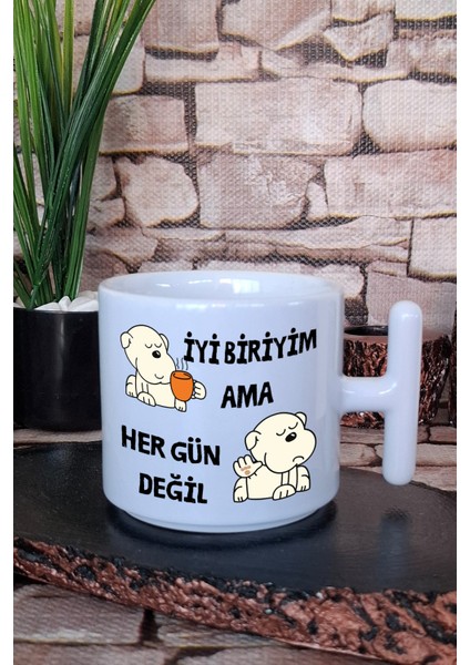 Iyi Biriyim Ama Her Gün Değil Baskılı Eğlenceli Hediyelik T Kulplu Latte Fincanı Kupa Bardak