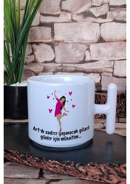 Artık Sadece Yaşanacak Güzel Günler Için Müsaitim Baskılı T Kulplu Latte Fincanı Kupa Bardak