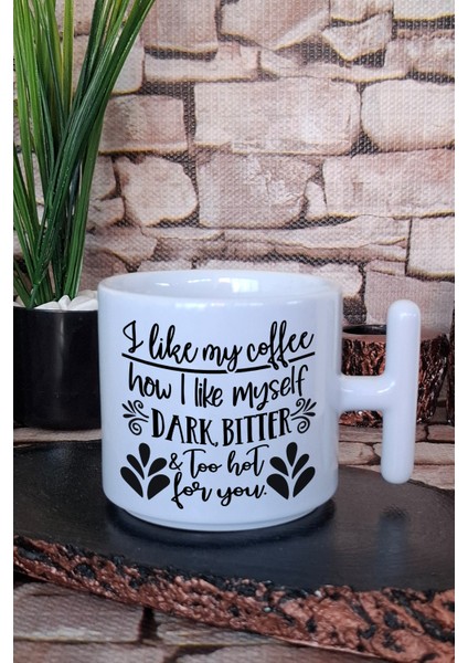 I Like My Coffee How I Like Myself Komik Hediyelik Baskılı T Kulplu Latte Fincanı Kupa Bardak