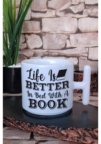 Life Is Better In Bed With A Book Yazılı Kitap Keyfi Hediyelik T Kulplu Latte Fincanı Kupa Bardak