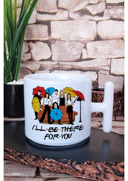 I'll Be There For You Friends Jenerik Umbrella Baskılı T Kulplu Latte Fincanı Kupa Bardak