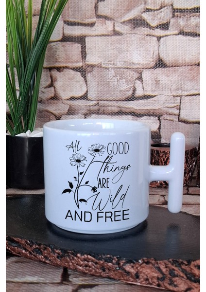 All Good Things Are Wild And Free Vahşi Özgür Hediyelik Baskılı T Kulplu Latte Fincanı Kupa Bardak
