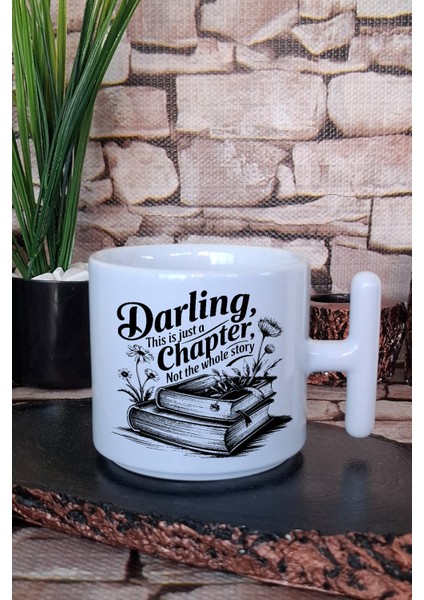 Darling This Is Just A Chapter Yazılı Kitap Ilhamlı Söz Hediye T Kulplu Latte Fincanı Kupa Bardak
