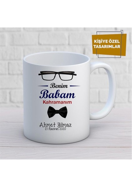 Kişiye Özel Isim Yazılabilir Benim Babam Kahramanım Kupa Bardak