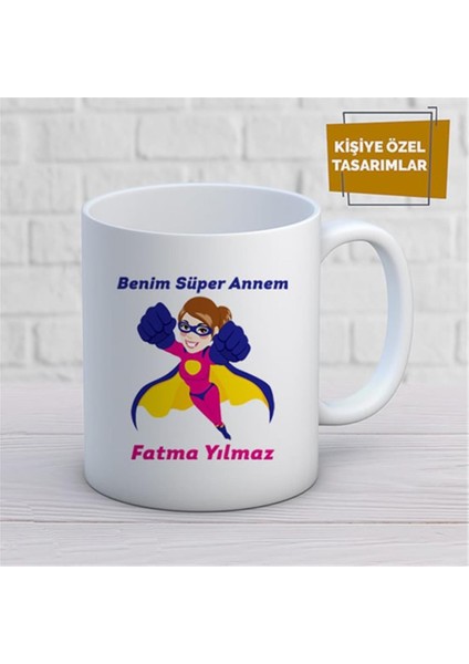 Kişiye Özel Isim Yazılabilir Benim Süper Annem Kupa Bardak
