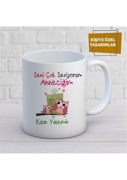 Kişiye Özel Isim Yazılabilir Seni Çok Seviyorum Anneciğim Kupa Bardak