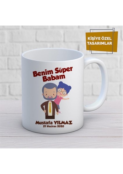 Kişiye Özel Isim Yazılabilir Benim Süper Babam Kupa Bardak
