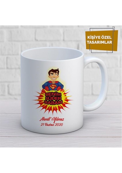 Kişiye Özel Isim Yazılabilir Benim Süper Babam Kupa Bardak