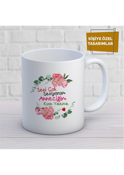 Kişiye Özel Isim Yazılabilir Seni Çok Seviyorum Annecim Kızın Kupa Bardak
