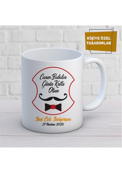 Kişiye Özel Isim Yazılabilir Canım Babalar Günün Kutlu Olsun Kupa Bardak