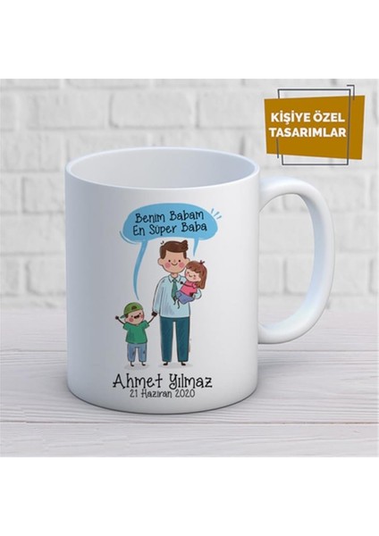 Kişiye Özel Isim Yazılabilir Benim Babam En Süper Baba Kupa Bardak