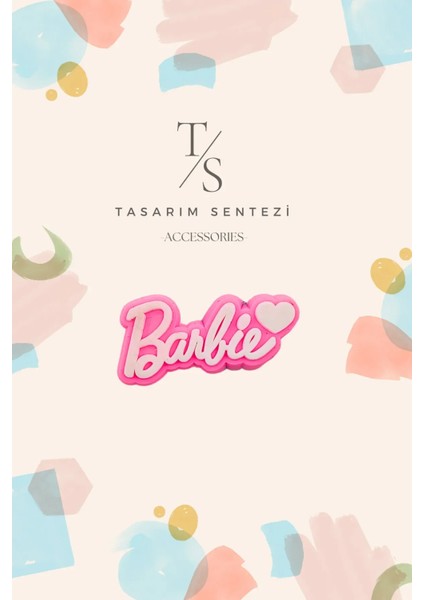 Rozet Silikon Broş Barbie Yaka Çanta Kıyafet Şapka Aksesuar