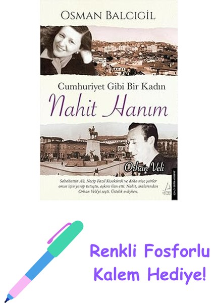 Cumhuriyet Gibi Bir Kadın – Nahit Hanım + Renkli Fosforlu Kalem