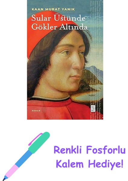 Sular Üstünde Gökler Altında + Renkli Fosforlu Kalem